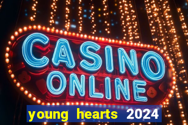 young hearts 2024 assistir online dublado